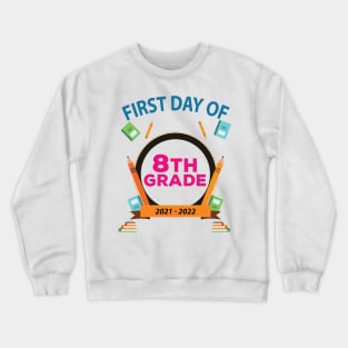 First Day Of 8Th Grade Crewneck Sweatshirt